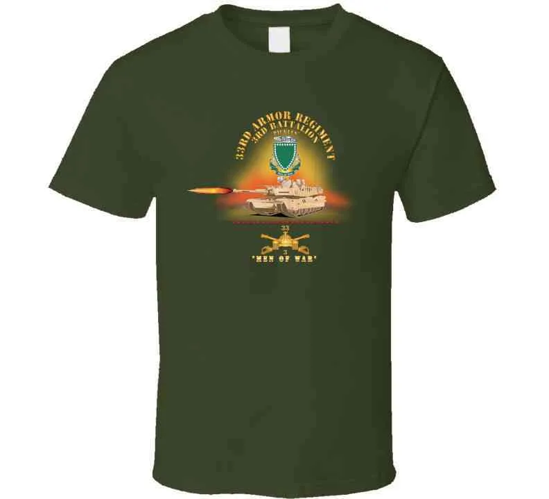 3rd Bn 33rd Armor Branch W 33rd Armor Pickles Dui - Men Of War W Fire -  X 300 T Shirt